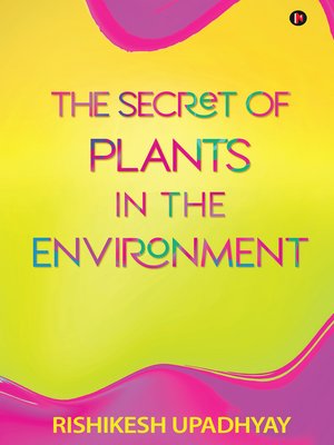 cover image of The Secret Of Plants In The Environment